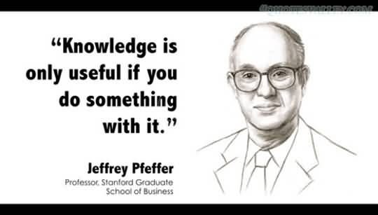 knowledge-is-only-useful-if-you-do-something-with-it